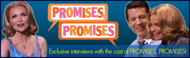 Exclusive interviews with the cast of PROMISES, PROMISES.