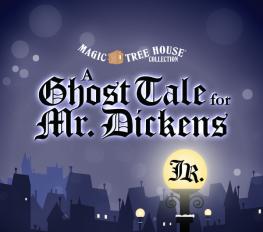 Magic Tree House: A Ghost Tale for Mr. Dickens