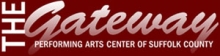The Gateway Performing Arts Center of Suffolk County