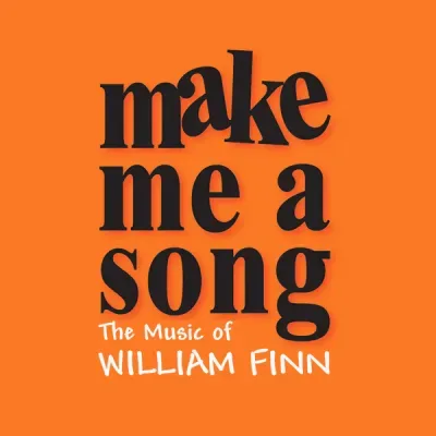 Make Me a Song: The Music of William Finn logo