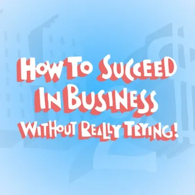 How To Succeed in Business Without Really Trying logo