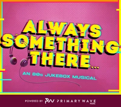 Always Something There: An 80s Musical