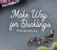 Make Way for Ducklings: The Musical
