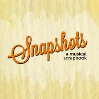 Snapshots: A Musical Scrapbook Snapshots: A Musical Scrapbook