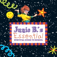 Junie B.'s Essential Survival Guide to School Junie B.'s Essential Survival Guide to School