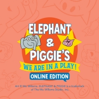 Elephant & Piggie's We Are In a Play Online Edition