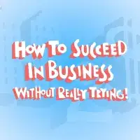 How To Succeed in Business Without Really Trying logo