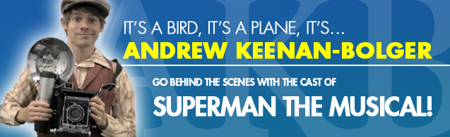 Andrew Keenan-Bolger, Superman the Musical